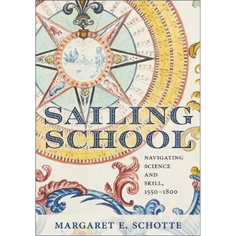 预订Sailing School:Navigating Science and Skill, 1550-1800