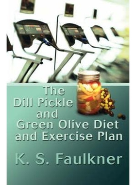按需印刷The Dill Pickle and Green Olive Diet and Exercise Plan[9780595484591]