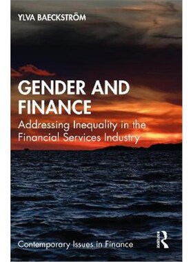 按需印刷不退不换Gender and Finance:Addressing Inequality in the Financial Services Industry[9781032055572]