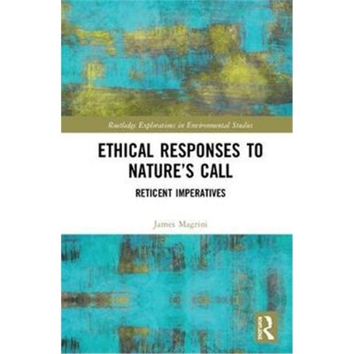 按需印刷不退不换Ethical Responses to Nature's Call:Reticent Imperatives[9781138367890]