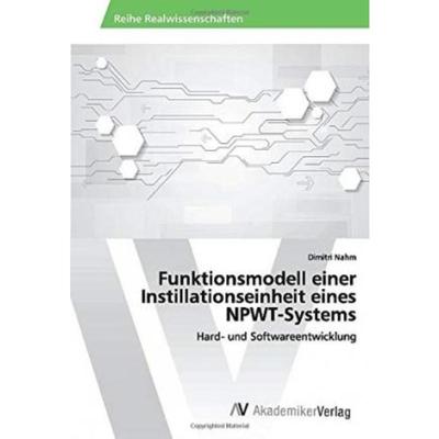 预订【德语】 Funktionsmodell einer Instillationseinheit eines NPWT-Systems:Hard- und Softwareent