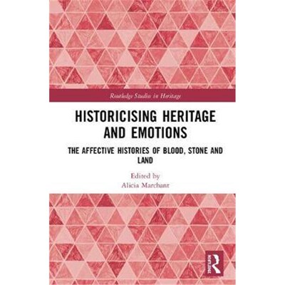 按需印刷Historicising Heritage and Emotions:The Affective Histories of Blood, Stone and Land[9781138202825]