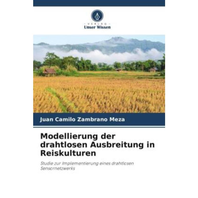 预订【德语】 Modellierung der drahtlosen Ausbreitung in Reiskulturen:Studie zur Implementierung