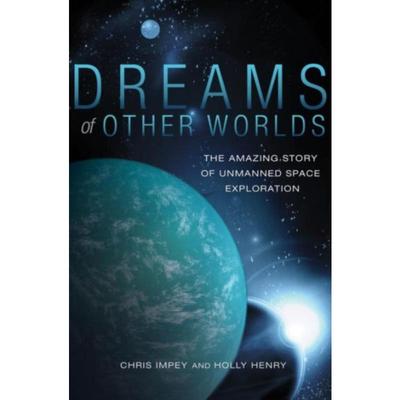 预订Dreams of Other Worlds:The Amazing Story of Unmanned Space Exploration - Revised and Updated Edition