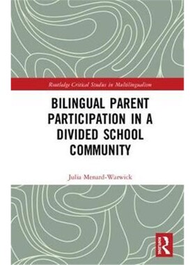 按需印刷不退不换Bilingual Parent Participation in a Divided School Community[9781138584662]
