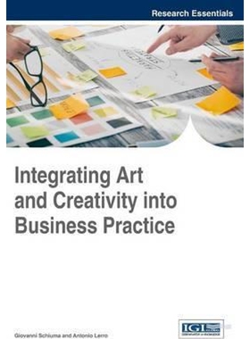 按需印刷不退不换Integrating Art and Creativity into Business Practice[9781522520504]