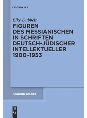 按需印刷DEG Figuren des Messianischen in Schriften deutsch jüdischer Intellektueller 1900 1933[9783110258233]