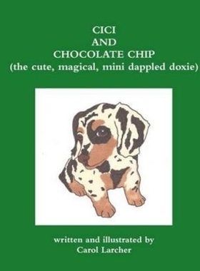 按需印刷CiCi and Chocolate Chip (the cute, magical, mini dappled doxie)[9781312969681]