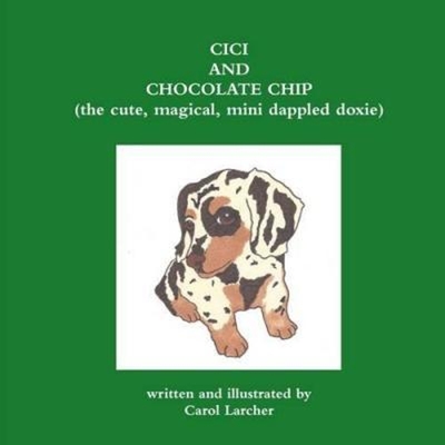 按需印刷CiCi and Chocolate Chip (the cute, magical, mini dappled doxie)[9781312969681]