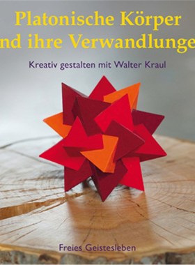 预订【德语】Platonische Körper und ihre Verwandlungen:Kreativ gestalten mit Walter Kraul
