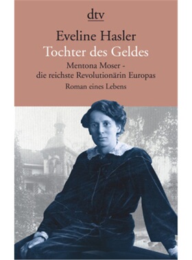 预订【德语】Tochter des Geldes Mentona Moser - die reichste Revolutionarin Europas[9783423147897]