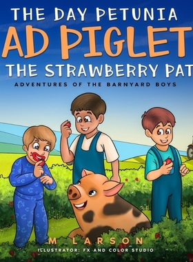 按需印刷The Day Petunia Had Piglets in the Strawberry Patch[9781778095627]