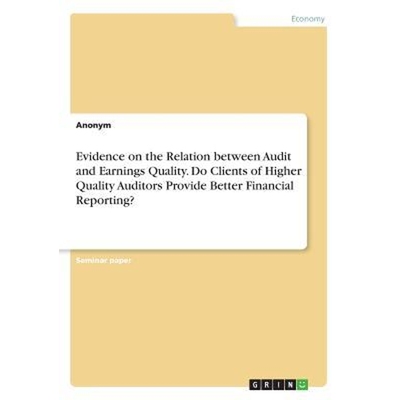 预订Evidence on the Relation between Audit and Earnings Quality. Do Clients of Higher Quality Auditors P