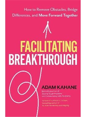 预订Facilitating Breakthrough:How to Remove Obstacles, Bridge Differences, and Move Forward Together
