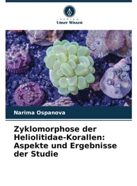预订【德语】 Zyklomorphose der Heliolitidae-Korallen: Aspekte und Ergebnisse der Studie: