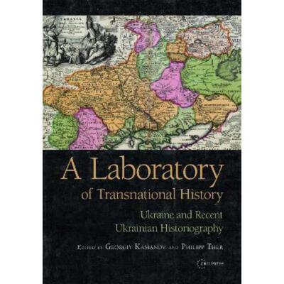预订A Laboratory of Transnational History:Ukraine and Recent Ukrainian Historiography