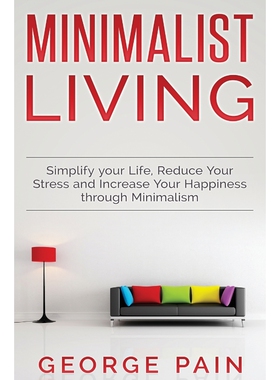 按需印刷不退不换Simplify your Life, Reduce Your Stress and Increase Your Happiness through Minimalism[9781922301611]
