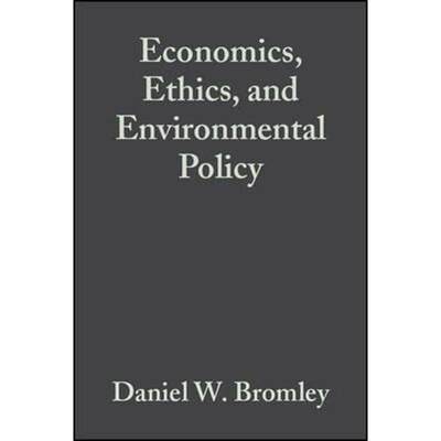 预订Economics, Ethics, and Environmental Policy:Contested Choices