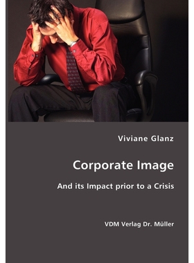 按需印刷Corporate Image- And its Impact prior to a Crisis[9783836404679]