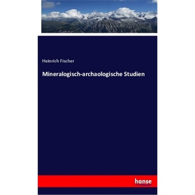 预订【德语】Mineralogisch-archaologische Studien[9783337707682]