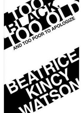 预订不退不换Too Black, Too Old and Too Poor to Apologize