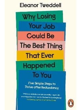 预订Why Losing Your Job Could be the Best Thing That Ever Happened to You:Five Simple Steps to Thrive after Redundancy