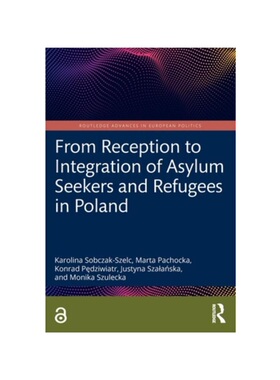 按需印刷TF From Reception to Integration of Asylum Seekers and Refugees in Poland[9781032051550]