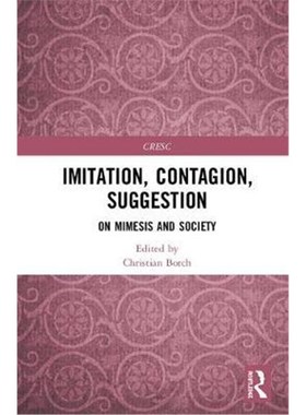 按需印刷Imitation, Contagion, Suggestion:On Mimesis and Society[9781138490642]