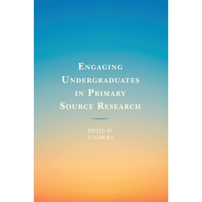 按需印刷Engaging Undergraduates in Primary Source Research[9781538138915]