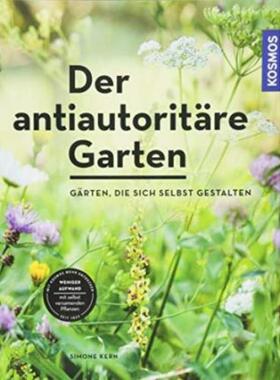 预订【德语】 Der antiautoritäre Garten:Gärten, die sich selbst gestalten. Mit Kosmos m