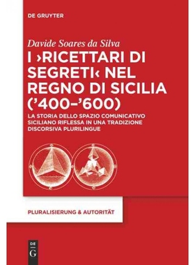 按需印刷DEG I ‘Ricettari di segreti’ nel Regno di Sicilia (’400?C’600)[9783110354706]