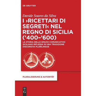 按需印刷DEG I ‘Ricettari di segreti’ nel Regno di Sicilia (’400?C’600)[9783110354706]