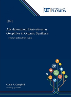 按需印刷Alkylaluminum Derivatives as Oxophiles in Organic Synthesis[9780530005072]