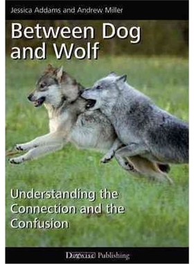 预订Between Dog and Wolf:Understanding the Connection and the Confusion