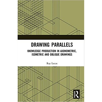 按需印刷不退不换图书Drawing Parallels:Knowledge Production in Axonometric, Isometric and Oblique Drawings[9781472412836]