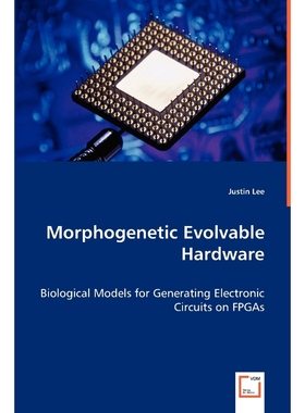 按需印刷Morphogenetic Evolvable Hardware[9783639057164]
