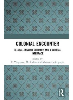 按需印刷Colonial Encounter:Telugu-English Literary and Cultural Interface[9781138068933]