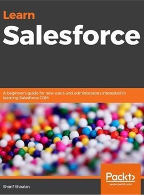 预订Salesforce for Beginners:A step-by-step guide to creating, managing, and automating sales and marketing processe