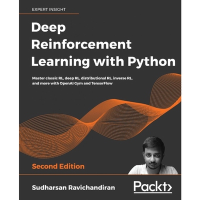 按需印刷不退不换Deep Reinforcement Learning with Python - Second Edition[9781839210686]