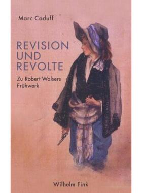 预订【德语】 Revision und Revolte:Zu Robert Walsers Früh
