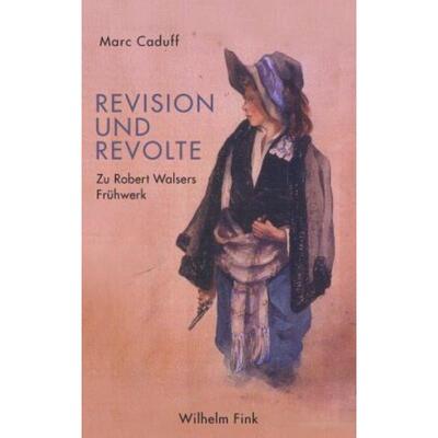 预订【德语】 Revision und Revolte:Zu Robert Walsers Früh
