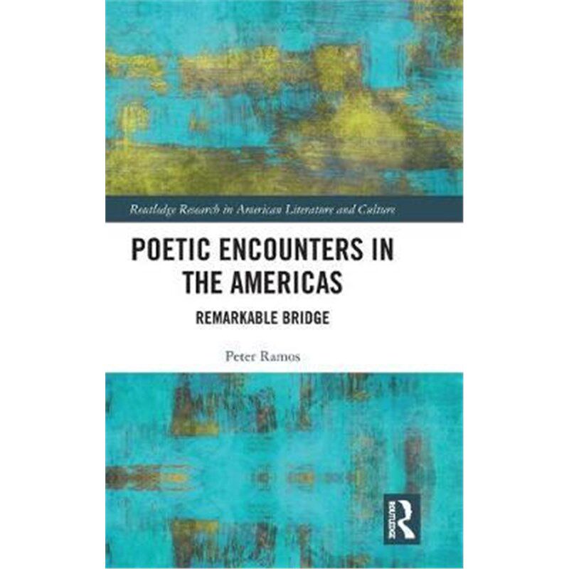 按需印刷不退不换Poetic Encounters in the Americas:Remarkable Bridge[9780367367015]