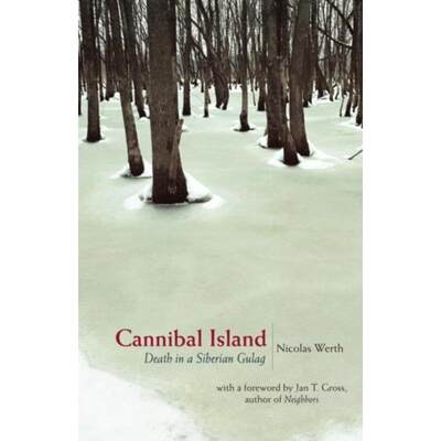 预订Cannibal Island:Death in a Siberian Gulag