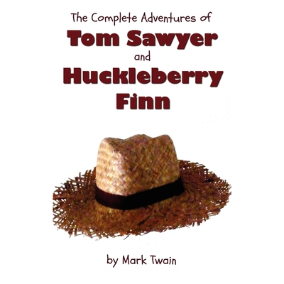 预订The Complete Adventures of Tom Sawyer and Huckleberry Finn (Unabridged & Illustrated) - The Adventur