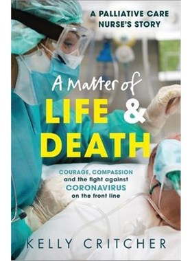 预订A Matter of Life and Death:Courage, compassion and the fight against coronavirus - a palliative care nurse's story