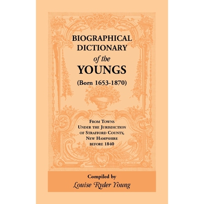 预订Biographical Dictionary of The Youngs (Born 1653-1870) From Towns Under the Jurisdiction of Straffor