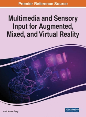 按需印刷不退不换Multimedia and Sensory Input for Augmented, Mixed, and Virtual Reality[9781799870098]