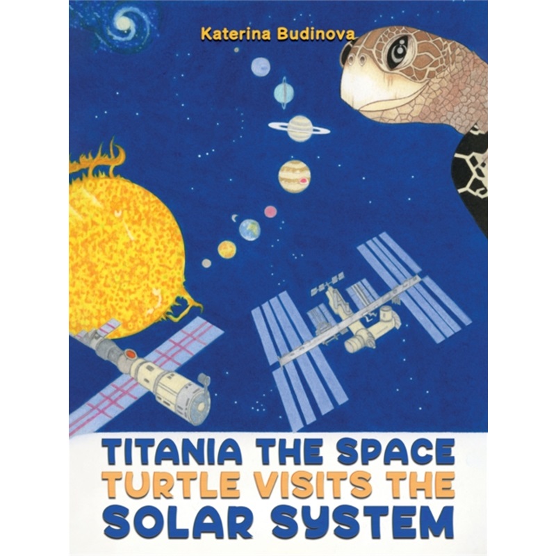 预订Titania the Space Turtle Visits the Solar System[9781398474659]