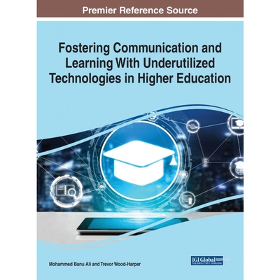 按需印刷不退不换Fostering Communication and Learning With Underutilized Technologies in Higher Education[9781799848462]