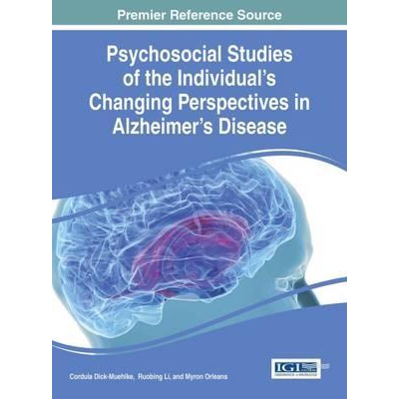 按需印刷不退不换Psychosocial Studies of the Individual's Changing Perspectives in Alzheimer's Disease[9781466684782]